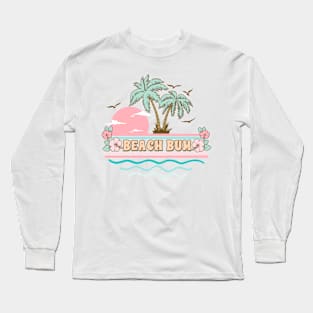 Beach Bum Floral Summer Vibes Beach Life Novelty Gift Long Sleeve T-Shirt